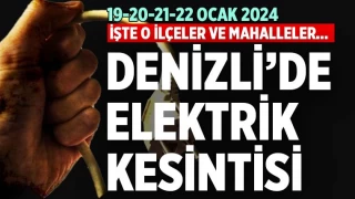 Denizli’de elektrik kesintisi (19-20-21-22 Ocak 2024)
