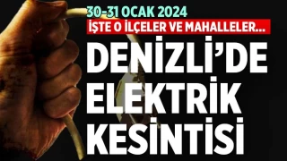 Denizli’de elektrik kesintisi (30-31 Ocak 2024)