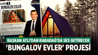 Başkan Atlı'dan Babadağ'da ses getirecek 'Bungalov Evler' projesi