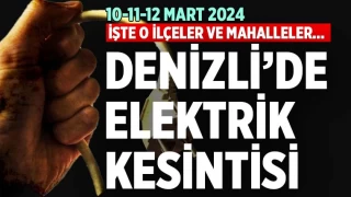 Denizli’de elektrik kesintisi (10-11-12 Mart 2024)