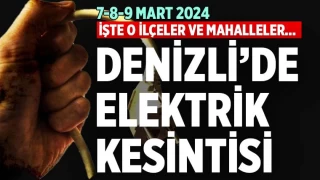 Denizli’de elektrik kesintisi (7-8-9 Mart 2024)