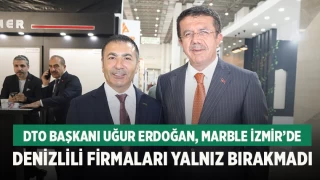 DTO Başkanı Uğur Erdoğan, Marble İzmir’de Denizlili firmaları yalnız bırakmadı
