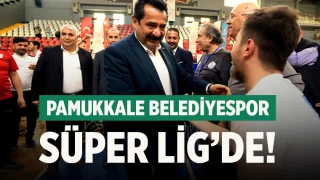 Pamukkale Belediyespor Süper Lig’de!