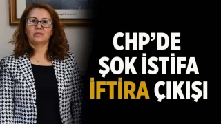 CHP’de sürpriz istifa! İftira çıkışı