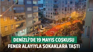 Denizli'de 19 Mayıs coşkusu fener alayıyla sokaklara taştı