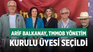 Arif Balkanay, TMMOB Yönetim Kurulu Üyesi Seçildi