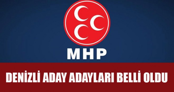 Denizli MHP Milletvekili aday adayları belli oldu İşte son liste