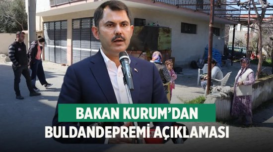 Bakan Kurum’dan Buldan depremi açıklaması