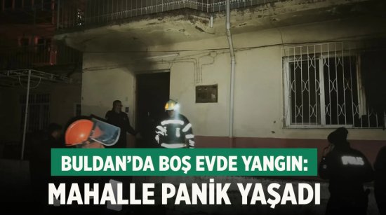 Buldan’da Boş Evde Yangın: Mahalle Panik Yaşadı