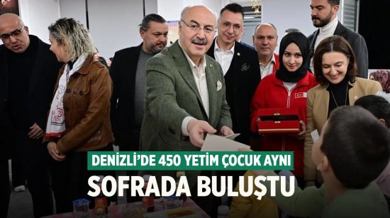 Denizli’de 450 Yetim Çocuk Aynı İftar Sofrasında Buluştu