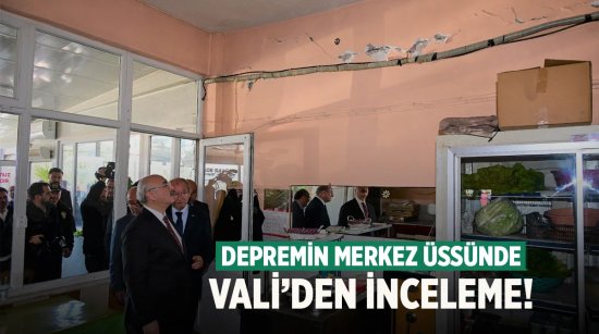 Vali Köşger Depremin Merkezi Buldan’da İnceleme Yaptı