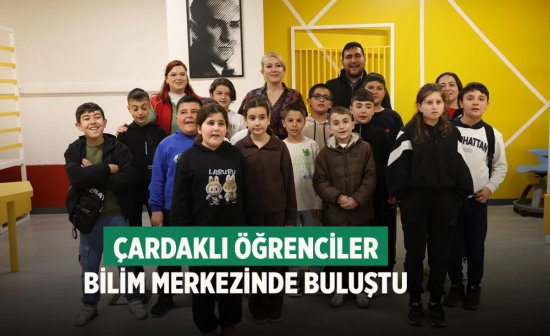Çardaklı öğrenciler bilim merkezinde buluştu