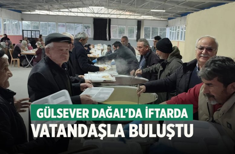 Başkan Gülsever Dağal’da iftarda vatandaşla buluştu