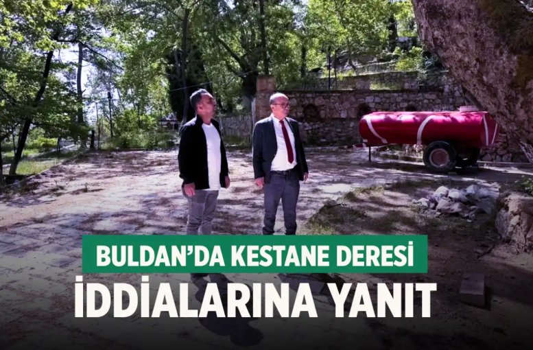 Buldan’da Kestane Deresi İddialarına Yanıt