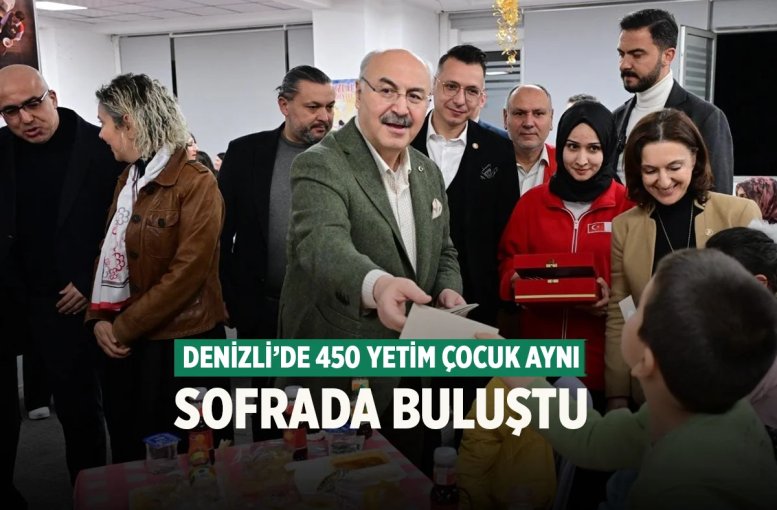 Denizli’de 450 Yetim Çocuk Aynı İftar Sofrasında Buluştu