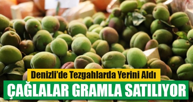 Çağlalar Gramla Satılıyor