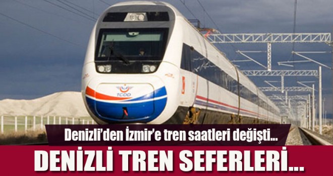 Denizli tren seferleri - Denizli tren saatleri - Denizli Aydın Tren