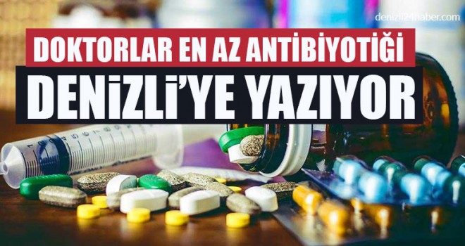 Doktorlar, En Az Antibiyotiği Denizli’ye Yazıyor