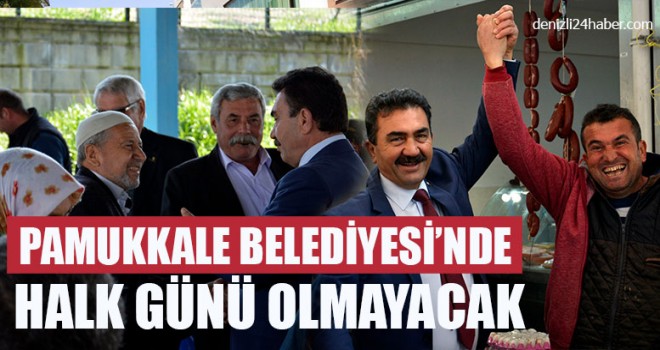 Pamukkale Belediyesi’nde Halk Günü Olmayacak