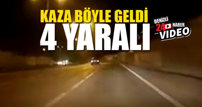 Kaza Böyle Geldi 4 Yaralı
