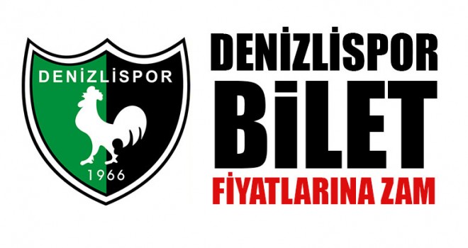 Denizlispor Bilet Fiyatlarına Zam