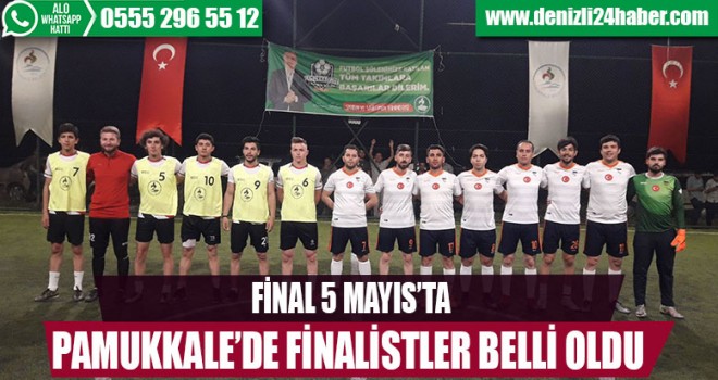 Pamukkale'de futbol şöleninde finalistler belli oldu