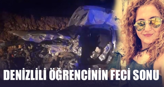 Denizlili Öğrencinin Feci Sonu