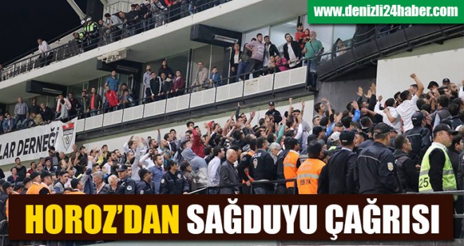 Horoz’dan Sağduyu Çağrısı