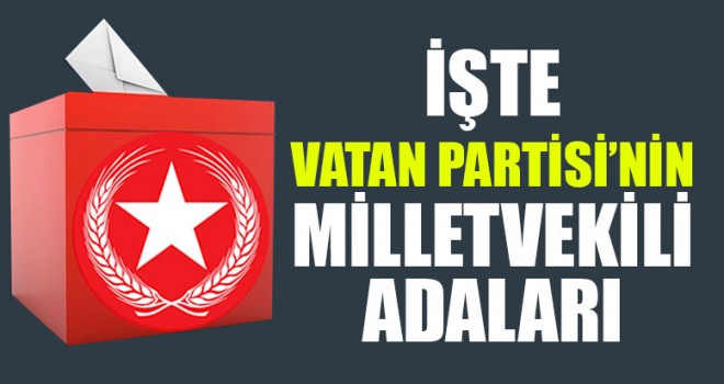 Vatan Partisi Denizli Milletvekilli adayları