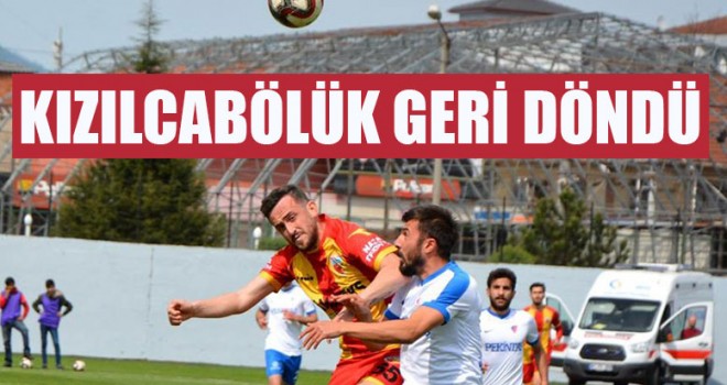 Kızılcabölük Geri Döndü