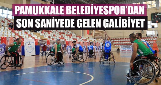 Pamukkale Belediyespor’dan Son Saniyede Gelen Galibiyet