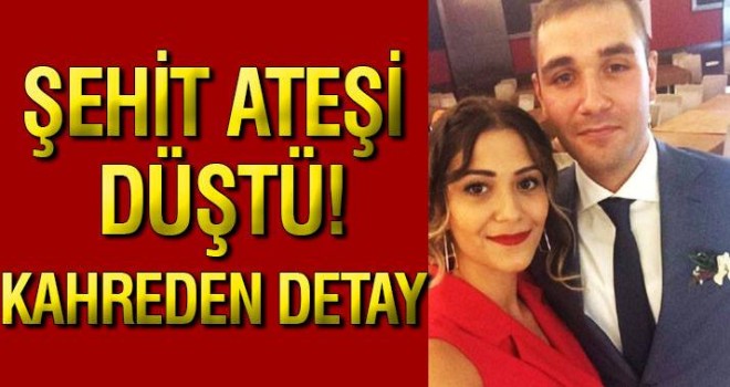 Şehit ateşi düştü! Kahreden detay