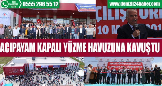 BÜYÜKŞEHİR ÇALIŞIYOR, ACIPAYAM KAZANIYOR