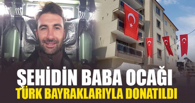 Denizlili Şehidin Baba Ocağı Türk Bayraklarıyla donatıldı