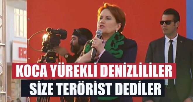 "Koca Yürekli Denizlililer Size Terörist Dediler"