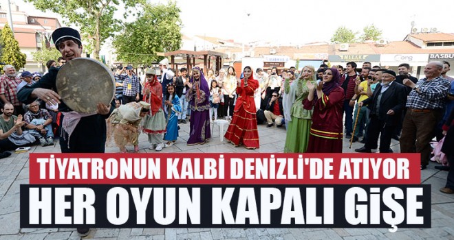 Denizli’de Her Oyun Kapalı Gişe Oynuyor
