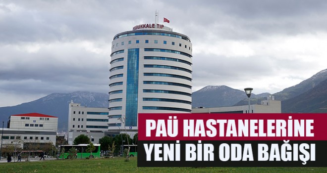 PAÜ Hastanelerine Yeni Bir Oda Bağışı