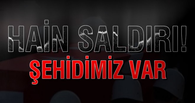 Hakkari'den acı haber! 1 asker şehit oldu