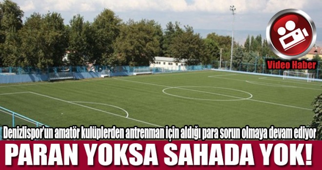 Para yoksa sahada yok!