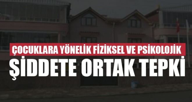 Çocuklara Yönelik Fiziksel Ve Psikolojik Şiddete Ortak Tepki Gösterdi