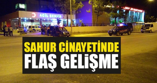 Sahur Cinayetinde Flaş Gelişme