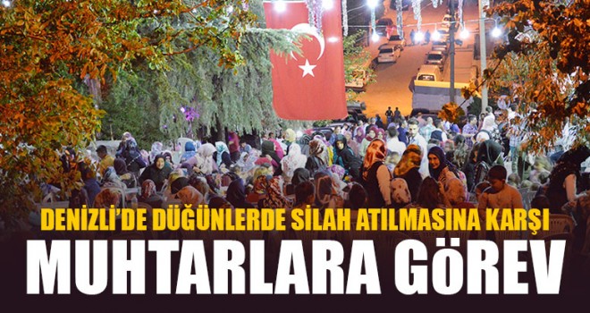 Denizli’de Düğünlerde Silah Atılmasına Karşı Muhtarlara Görev