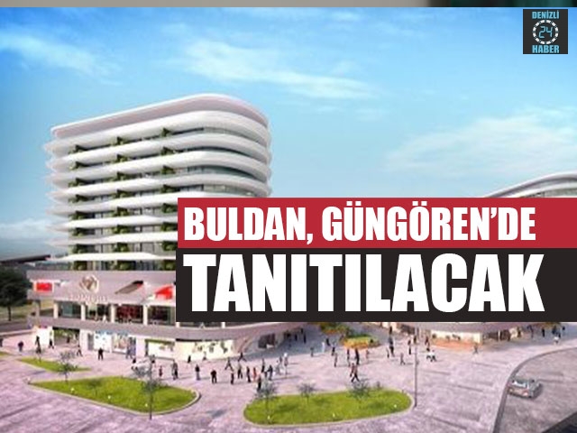 Buldan, Güngören’de Tanıtılacak