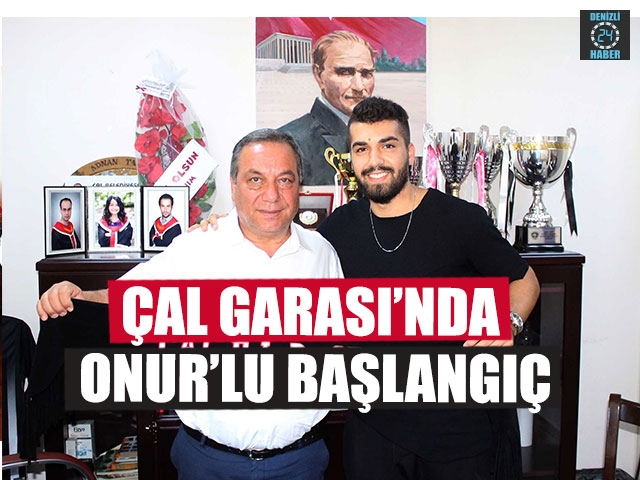 Çal Garası’nda Onur’lu Başlangıç