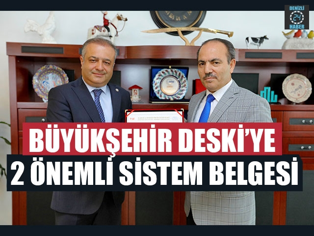 Büyükşehir Deski’ye 2 Önemli Sistem Belgesi