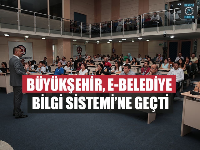 Büyükşehir, E-Belediye Bilgi Sistemi’ne Geçti