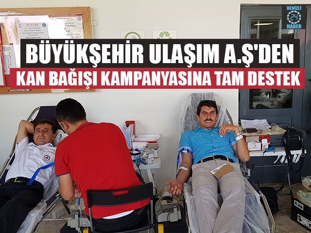 Büyükşehir Ulaşım A.Ş'den Kan Bağışı Kampanyasına Tam Destek