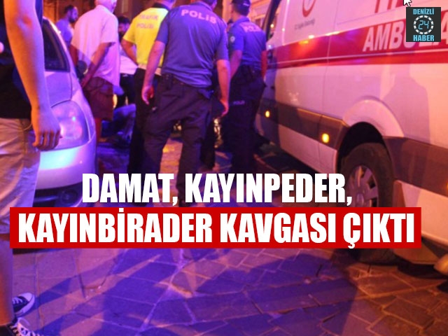Damat, Kayınpeder, Kayınbirader Kavgası Çıktı