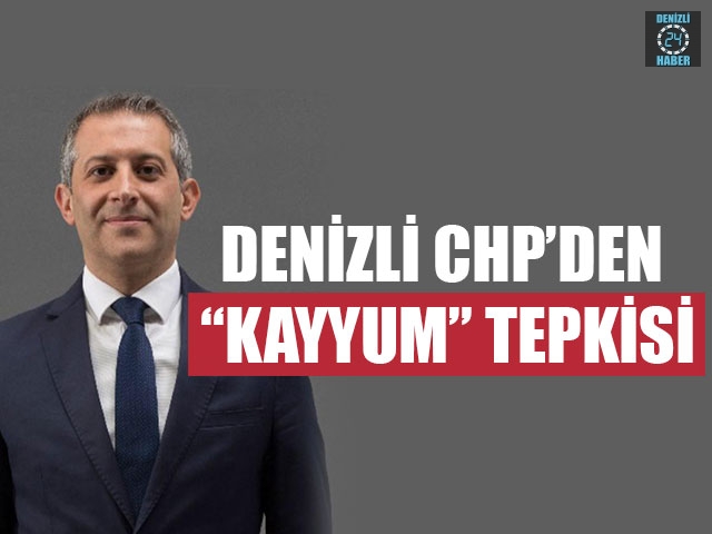 Denizli CHP’den “Kayyum” Tepkisi