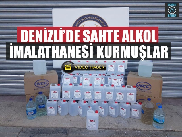 Denizli’de Sahte Alkol İmalathanesi Kurmuşlar